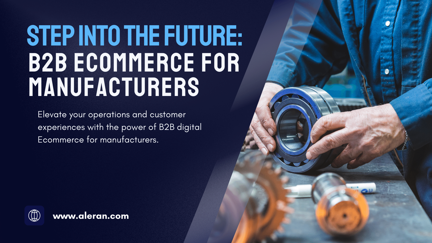 B2B Ecommerce for Manufacturers