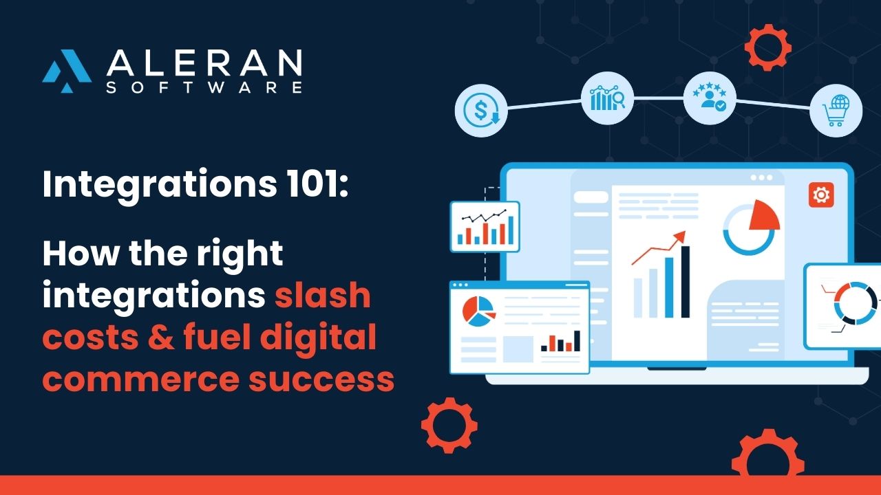 Integrations 101 how the right integrations slash costs and fuel digital commerce success