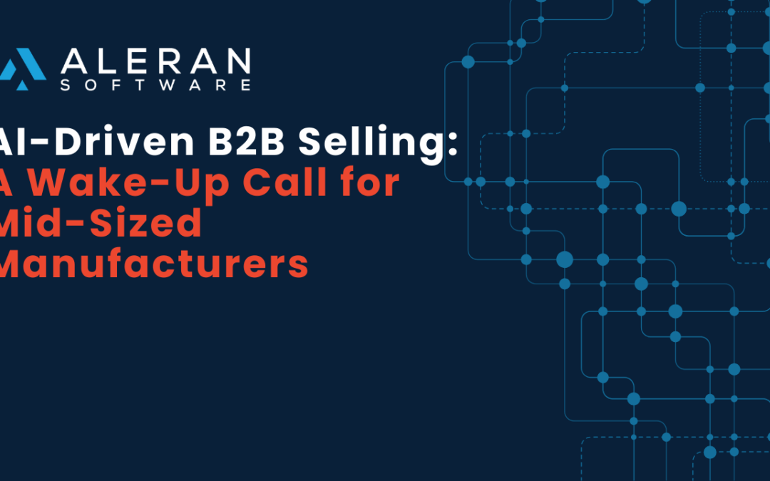 AI-Driven B2B Selling: A Wake-Up Call for Midsized Manufacturers