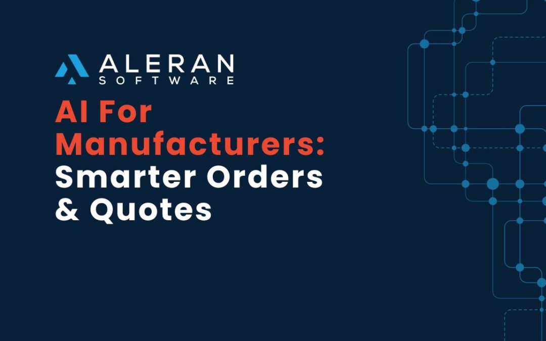 AI for Manufacturers: Smarter Orders & Quotes